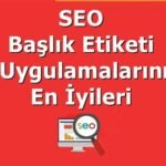 Başlık Etiketinin SEO Geçmişi