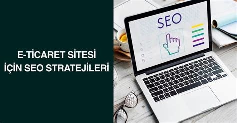 E-Ticaret Siteleri İçin SEO Başlık ve Açıklama Stratejileri