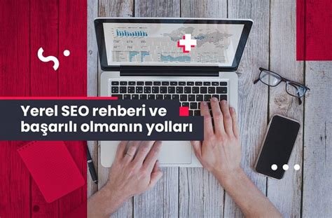 Yerel SEO Çalışmalarında Başarı Hikayeleri